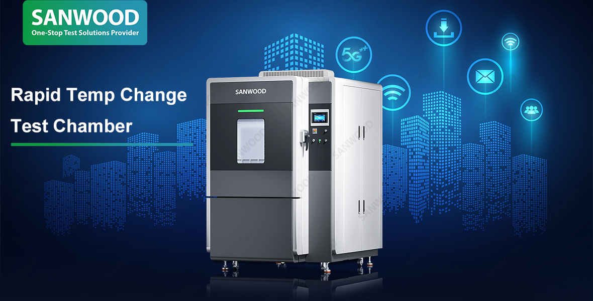 Sanwood Technologys Rapid Temp Change Test Chamber Building a Solid Safety Line for 5G Batteries with IEC 62133 Standards (2)