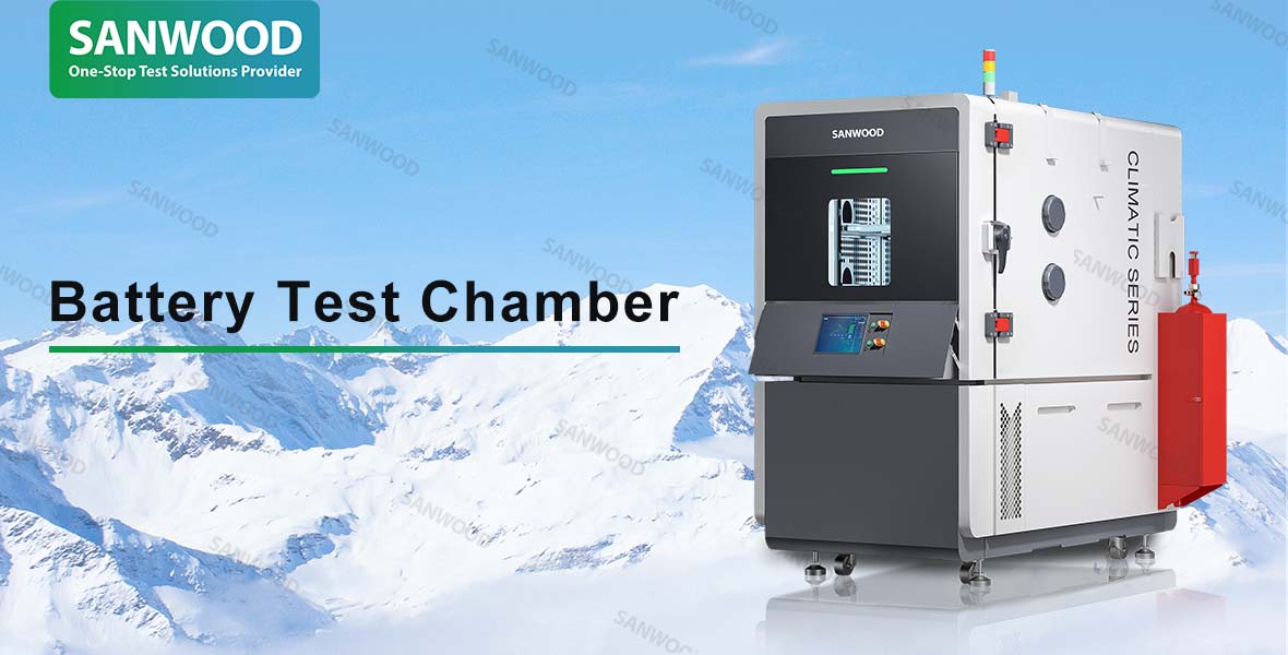  GB 38031-2025 new national standard implementation Sanwood Technology Battery Temperature Explosion-proof Test Chamber helps new energy industry upgrade